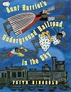 Aunt Harriet's Underground Railroad in the Sky