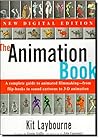 The Animation Book: A Complete Guide to Animated Filmmaking--From Flip-Books to Sound Cartoons to 3- D Animation