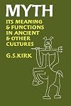 Myth: Its Meaning and Functions in Ancient and Other Cultures