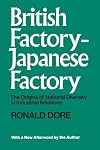British Factory, Japanese Factory: The Origins of National Diversity in Industrial Relations,