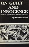 On Guilt and Innocence: Essays in Legal Philosophy and Moral Psychology