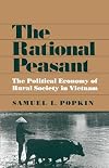 The Rational Peasant: The Political Economy of Rural Society in Vietnam