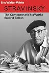 Stravinsky: The Composer and His Works