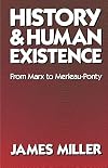 History and Human Existence--From Marx to Merleau-Ponty