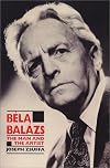 Béla Balázs : the man and the artist
