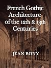 French Gothic Architecture of the 12th and 13th Centuries