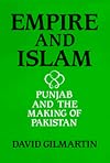 Empire and Islam: Punjab and the Making of Pakistan (Comparative Studies on Muslim Societies)