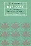 The Nature of History in Ancient Greece and Rome (Eidos: Studies in Classical Kinds)