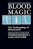 Blood Magic The Anthropology Of Menstruation