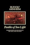 Parables of Sun Light: Observations on Psychology, the Arts, and the Rest
