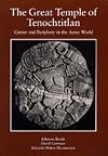 The Great Temple of Tenochtitlan: Center and Periphery in the Aztec World