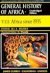 General History of Africa. Volume 8 : Africa Since 1935