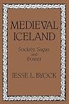 Medieval Iceland: Society, Sagas, and Power