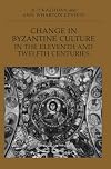 Change in Byzantine Culture in the Eleventh and Twelfth Centuries