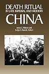 Death Ritual in Late Imperial and Modern China