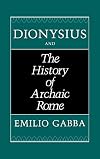 Dionysius and The History of Archaic Rome