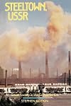 Steeltown, USSR: Soviet Society in the Gorbachev Era