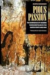 Pious Passion: The Emergence of Modern Fundamentalism in the United States and Iran (Comparative Studies in Religion and Society)