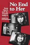 No End to Her: Soap Opera and the Female Subject