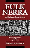 Fulk Nerra, the Neo-Roman Consul 987–1040: A Political Biography of the Angevin Count