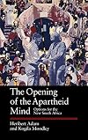 The Opening of the Apartheid Mind: Options for the New South Africa