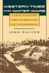 Western Times and Water Wars: State, Culture, and Rebellion in California