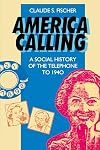 America Calling: A Social History of the Telephone to 1940