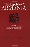 The Republic of Armenia, Vol. IV: Between Crescent and Sickle - Partition and Sovietization (Near Eastern Center, UCLA)