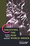 Conceiving the New World Order: The Global Politics of Reproduction