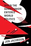 When the Soviet Union Entered World Politics