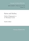 Saints and Scribes: Medieval Hagiography in Its Manuscript Context (University of California Publications in Modern Phil