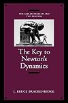 The Key to Newton's Dynamics: The Kepler Problem and the Principia