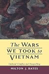 The Wars We Took to Vietnam: Cultural Conflict and Storytelling