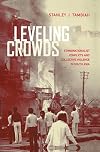 Leveling Crowds: Ethnonationalist Conflicts and Collective Violence in South Asia (Comparative Studies in Religion and Society)