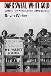 Dark Sweat, White Gold: California Farm Workers, Cotton, and the New Deal