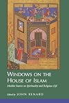 Windows on the House of Islam: Muslim Sources on Spirituality and Religious Life