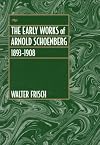 The Early Works of Arnold Schoenberg, 1893-1908