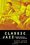 Classic Jazz: A Personal View of the Music and the Musicians