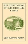 The Temptations of Evolutionary Ethics