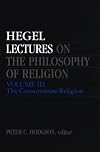 Lectures on the Philosophy of Religion, Vol. III: The Consummate Religion