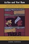 Aztlán and Viet Nam: Chicano and Chicana Experiences of the War