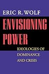 Envisioning Power: Ideologies of Dominance and Crisis