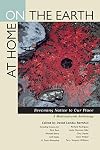 At Home on the Earth: Becoming Native to Our Place