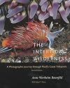 The Intertidal Wilderness: A Photographic Journey through Pacific Coast Tidepools, Revised Edition