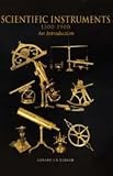 Scientific Instruments 15001900 An Introduction