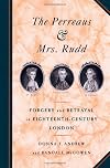 The Perreaus and Mrs. Rudd: Forgery and Betrayal in Eighteenth-Century London