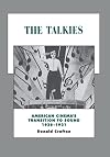 The Talkies: American Cinema's Transition to Sound, 1926-1931