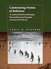 Constructing Frames of Reference: An Analytical Method for Archaeological Theory Building Using Hunter-Gatherer and Envi