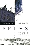 The diary of Samuel Pepys. Vol. 9, 1668-9