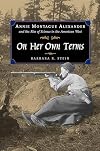 On Her Own Terms: Annie Montague Alexander and the Rise of Science in the American West